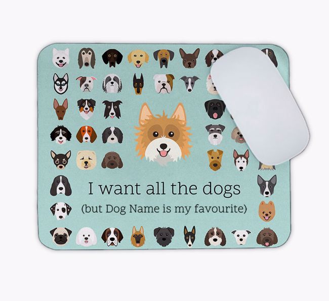 I Want All the Dogs: Personalised {breedFullName} Mouse Mat